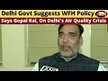 Delhi Govt Proposes WFH In Delhi - NCR To Deal With Hazardous Air Pollution