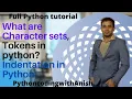 What are Character set Tokens in python Indentation in Python Full Python tutorial Chapter 1