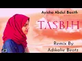 Download Lagu Tasbih | Ayisha Abdul Basith (Amapiano Remix By: Adikalie Beatz)