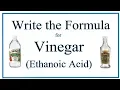 Chemical Formula for Vinegar Acetic Acid or Ethanoic Acid