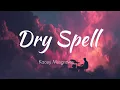 Dry Spell(Lyrics) -Kacey Musgraves
