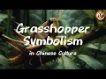 Grasshopper Symbolism Explained From Ancient Wisdom to Modern Feng Shui