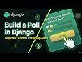 Tutorial 22 - Creating a Poll App in Django Step-by-Step Django Project for Beginners