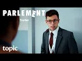 Parlement | Season 1 | Trailer | Topic