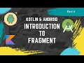 Part 6 Kotlin Android tutorial for beginners Introduction to fragments