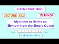 Data structure lecture 23 3 Delete an element from simple queue in hindi