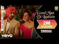 Download Lagu Good Man Di Laaltain Full Video - Soorma|Diljit, Taapsee|Sukhwinder Singh,Sunidhi Chauhan