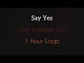 Download Lagu Say Yes by Roada Xu | Love Is Sweet OST | 1 Hour Loop