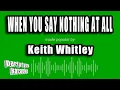 Download Lagu Keith Whitley - When You Say Nothing At All (Karaoke Version)