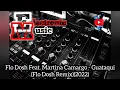 Flo Dosh Feat. Martina Camargo - Guataqui (Flo Dosh Extended Mix)(2022)