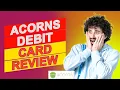 Acorns Debit Card Review - Is It Really Worth Using Learn The Pros Cons