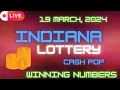 Indiana Cash Pop Lottery Results For - 19 Mar 2024