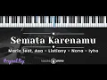 Semata Karenamu – Mario Klau feat. Asa - Listiany - Nona - Iyho KARAOKE PIANO - ORIGINAL KEY