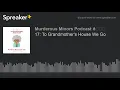 17 To Grandmother s House We Go part 2 of 3