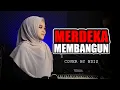 Download Lagu MERDEKA MEMBANGUN - NASIDA RIA | COVER BY NDIS