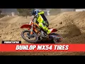 Testing the New Dunlop MX54 Hard-Packed Front and Rear Tires - Are They Worth It