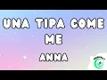 Lagu Anna - UNA TIPA COME ME (Testo/Lyrics)