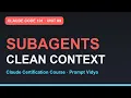 Claude Code 101 Subagents Parallel Hands Clean Context Claude Certification Unit 09