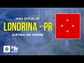 Hino de Londrina - PR (LEGENDADO)