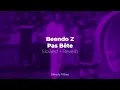 Beendo Z - Pas Bête (𝙨𝙡𝙤𝙬𝙚𝙙 + 𝙧𝙚𝙫𝙚𝙧𝙗)
