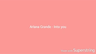 ariana grande into you lyrics