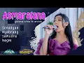 Download Lagu ASMARALANA YOLAND FT ANTOK // ADMAJA MUSIC // WSSPRO AUDIO ( Senadyan, Nyabrang Samudra Hagni )
