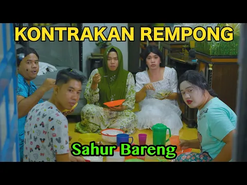 Download MP3 SAHUR BARENG ( EDISI RAMADHAN 1444H ) || KONTRAKAN REMPONG EPISODE 622