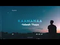 Download Lagu Yabesh Thapa - Kaamana (lyrics)