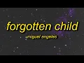 MIGUEL ANGELES - FORGOTTEN CHILD (Super Slowed)