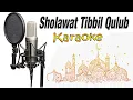 Download Lagu Sholawat Tibbil Qulub Versi DJ ||Karaoke