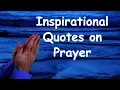Top 20 Inspirational Quotes on Prayer
