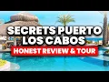 Secrets Puerto Los Cabos Golf Spa Resort HONEST Review Tour