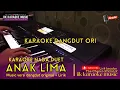 ANAK LIMA || KARAOKE DUET || DANGDUT ORIGINAL