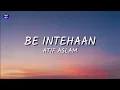 Be intehaan - Atif Aslam (Lyrics video) l SUG X MUSIC