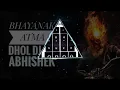 Download Lagu Bhayanak atama Dhol mix Dj Ak Abhishek....
