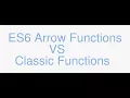 ES6 Arrow Functions vs Classic Functions
