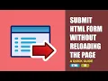 WITH SOURCE CODE How to submit html form without page refreshing using php mysql