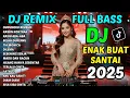Download Lagu DJ TIKTOK TERBARU 2025 ENAK BUAT SANTAI - GUNUNGKU RIMBUN, KASIH ABA-ABA, KAWIN KONTRAK