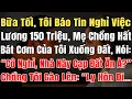 Lagu Tôi Báo Tin Nghỉ Việc 150Tr, Mẹ Chồng Hất Bát Cơm Của Tôi, Nói: \