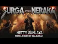 Lagu SURGA ATAU NERAKA - HETTY SUNJAYA | METAL COVER #surgaatauneraka #metalcover #cover 