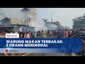 Download Lagu Api Lalap Warung Makan di Muara Baru, 2 Orang Meninggal Dunia