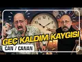 Geç kaldım Kaygısı I Önce Can Sonra Canan 335.Bölüm