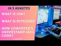 Java Basics WHAT IS JVM WHAT IS BYTECODE HOW Computer Understand CODE Core Java In 5 minutes