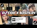 Lagu DJ COD X KISINAN MENGKANE || VIRAL TIKTOK TERBARU YANG KALIAN CARI !!
