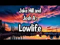 Download Lagu Jake Hill and Josh A - Lowlife (Lyrics)