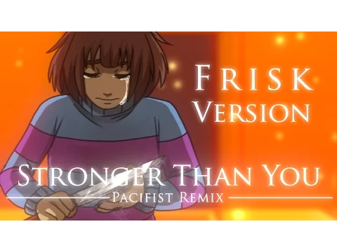 Download MP3 【Undertale】Stronger Than You -Pacifist Remix- (Frisk version)