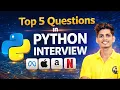 Top 5 Python Interview Questions Python Tutorial for Beginners Data with Rohit