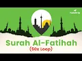 Download Lagu Surah Al-Fatihah | 50x Loop
