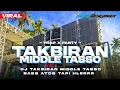 Download Lagu DJ TAKBIRAN • MIDDLE TASSO BASS ATOS TAPI HLERRR • DICKY DISCJOKEY