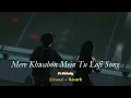 Download Lagu Mere Khwabon Mein Tu Lofi Song | Slowed + Reverb Song | Fi Melody